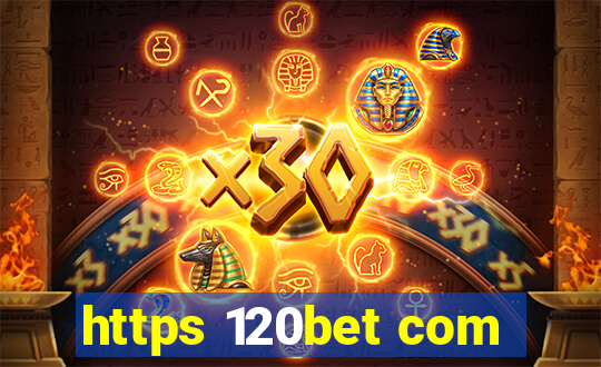 https 120bet com